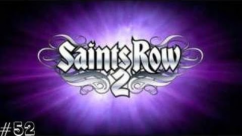 Saints Row 2: Part 52 | Push Back