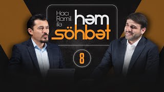 Hacı Ramil ilə Həmsöhbət - 08 ( 27.11.2023 )