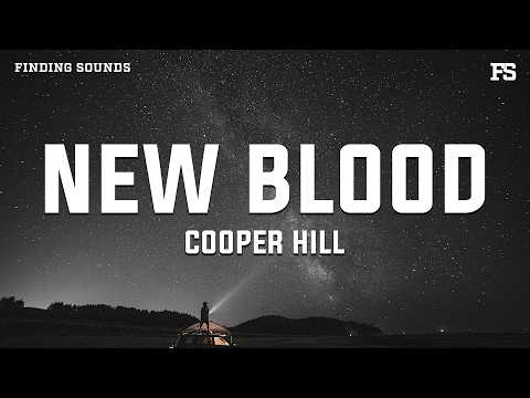 Cooper Hill - NEW BLOOD (Lyrics)