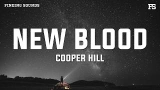 Cooper Hill - NEW BLOOD (Lyrics)