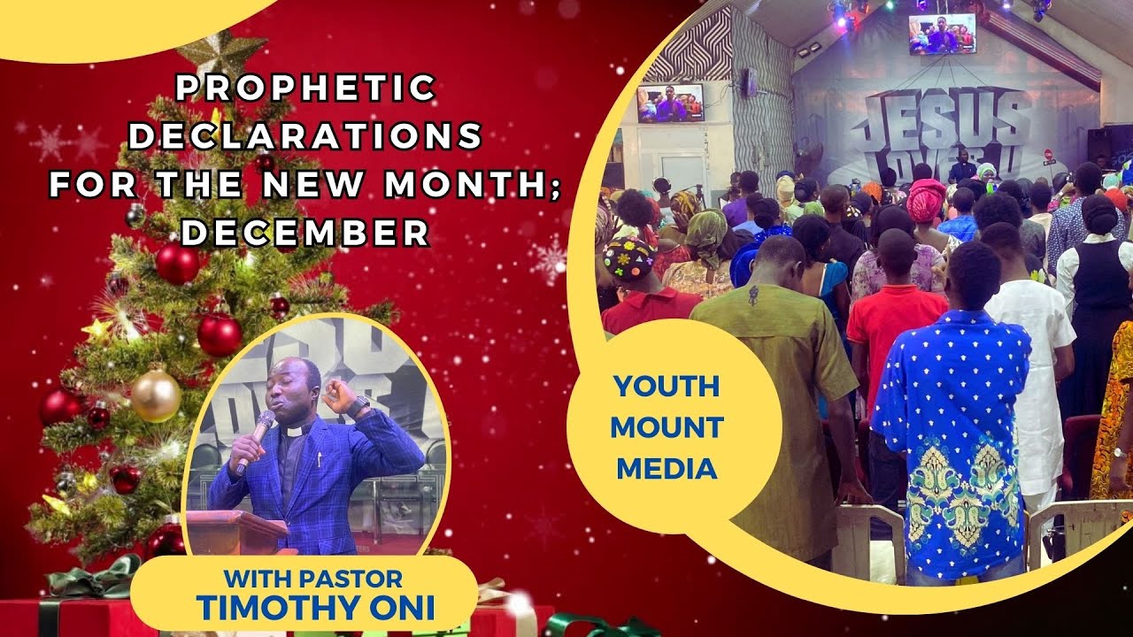 Prophetic Declarations for the New Month of December 2024 with Pastor ...