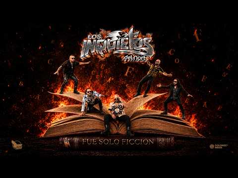 Los Inquietos Del Norte - It Was Only Fiction (Visualizer)