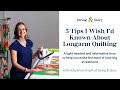 5 tips i wish id known about longarm quilting with hollyanne knight of string  story