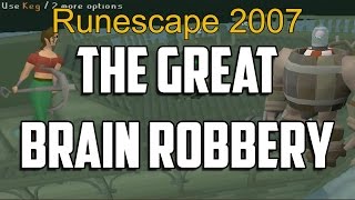 Runescape 2007 The Great Brain Robbery Quest Guide