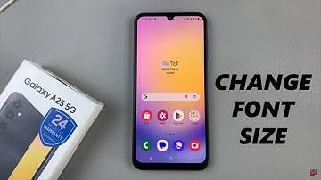 How To Change Font Size On Samsung Galaxy A25 5G