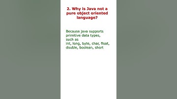 (Interview Questions) 2.Why is Java not a pure object oriented language?