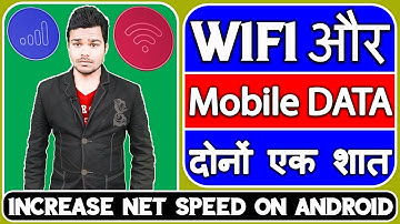 WiFi OR Mobile DATA Dono EK Sath Kaise Chalaye || Increase Net Speed ON Android || Technical Dilshad