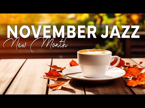 Smooth November Jazz | Relaxing Autumn with Smooth Jazz Instrumental & November Jazz for Work, Study