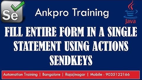 Selenium with Java 33 - Fill entire form in a single statement using Actions sendkeys