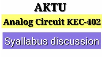 Analog Circuit/  AkTU KEC - 402/ Syallabus Discussion