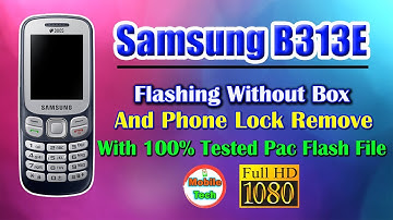 SAMSUNG B313E PASSWORD REMOVE || WITHOUT BOX || HOW TO FLASH B313E || B313E PAC FILE || MOBILE TECH