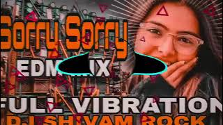 Sorry Sorry Kaha Taru pawan Singh Bhojpuri Song Dj Remix Hard Vibration Edm Mix