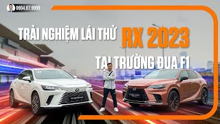 Trải nghiệm lái Lexus RX350 Premium và RX500h F SPORT Performance tại đường đua F1 | Lê Minh Thành