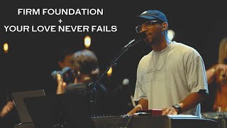 Firm Foundation + Your Love Never Fails || Jonathyn Carter
