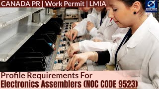 Electronics Assemblers - Profile Description for Canada Work permit, LMIA and PR | NOC CODE 9523