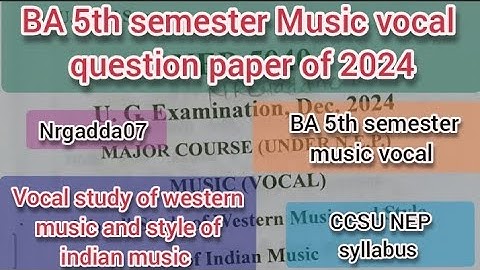 BA 5th semester music vocal question paper 24 vocal study of western music and style of indian music