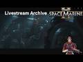Warhammer 40k - Space Marine 2 w/ jet Sun Part 1: Livetsream Archive