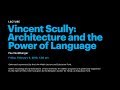 Vincent Scully: Architecture and the Power of Language