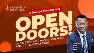 HOW TO COMMAND OPEN DOORS THROUGH THESE KEYS | MOMENT OF REFRESHING WITH REV DR SAM OYE