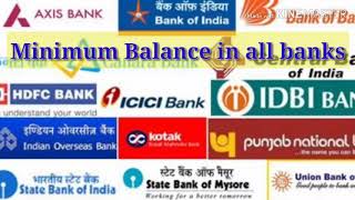 Minimum balance Required in all the Banks !!