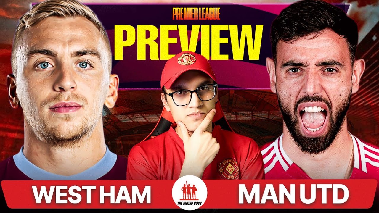 WEST HAM UNITED VS MANCHESTER UNITED PREVIEW! PREDICTED MAN UTD LINE UP & SCORE! WEST HAM VS MAN UTD