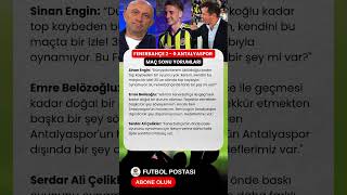FENERBAHÇE ANTALYASPOR MAÇ SONU YORUMLARI 28 EYLÜL 2025