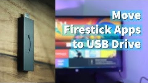 Move Firestick apps to USB Drive