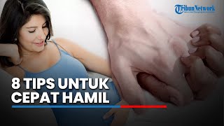 8 Tips Cepat Hamil, yang Terakhir Ditahan dan Mesti Ingatkan Suami