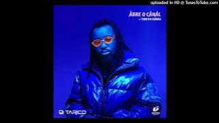 Dj Tarico - Abre o Canal (feat. Yuri Da Cunha) Audio Oficial