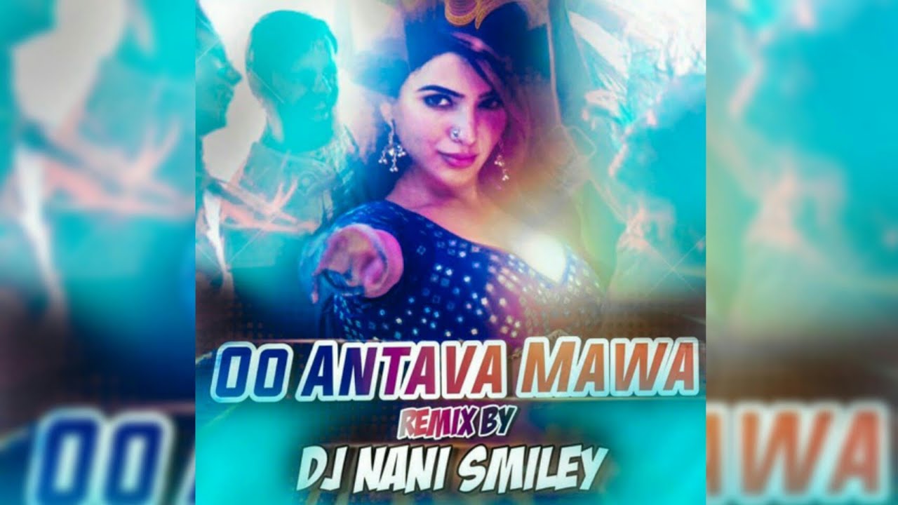 Oo Antava Oo Oo Antava Mama  Pushpa New Song  Remix By Dj Nani Smiley