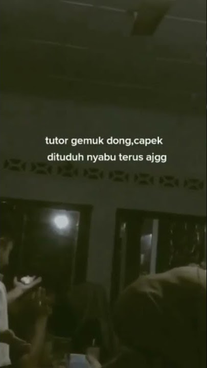 ⛔️ STORY WA || TUTOR GEMUK DONG, CAPEK DITUDUH NYABU TERUS ………….✅