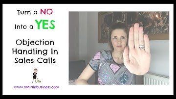 Sales Objection Handling - Turn a NO to YES!