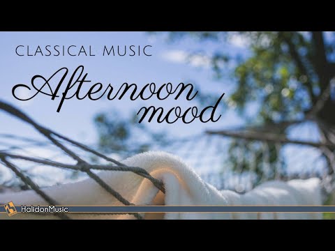 Afternoon Mood | Classical Music