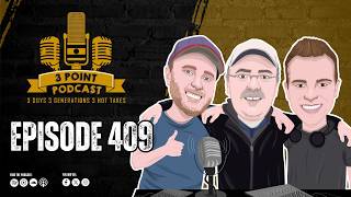 3 Point Podcast Episode 409