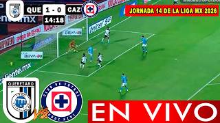 WHERE TO WATCH CRUZ AZUL VS QUERÉTARO LIVE, MATCHDAY 14, SCHEDULE, PREDICTION AND SUMMARY TODAY 2026