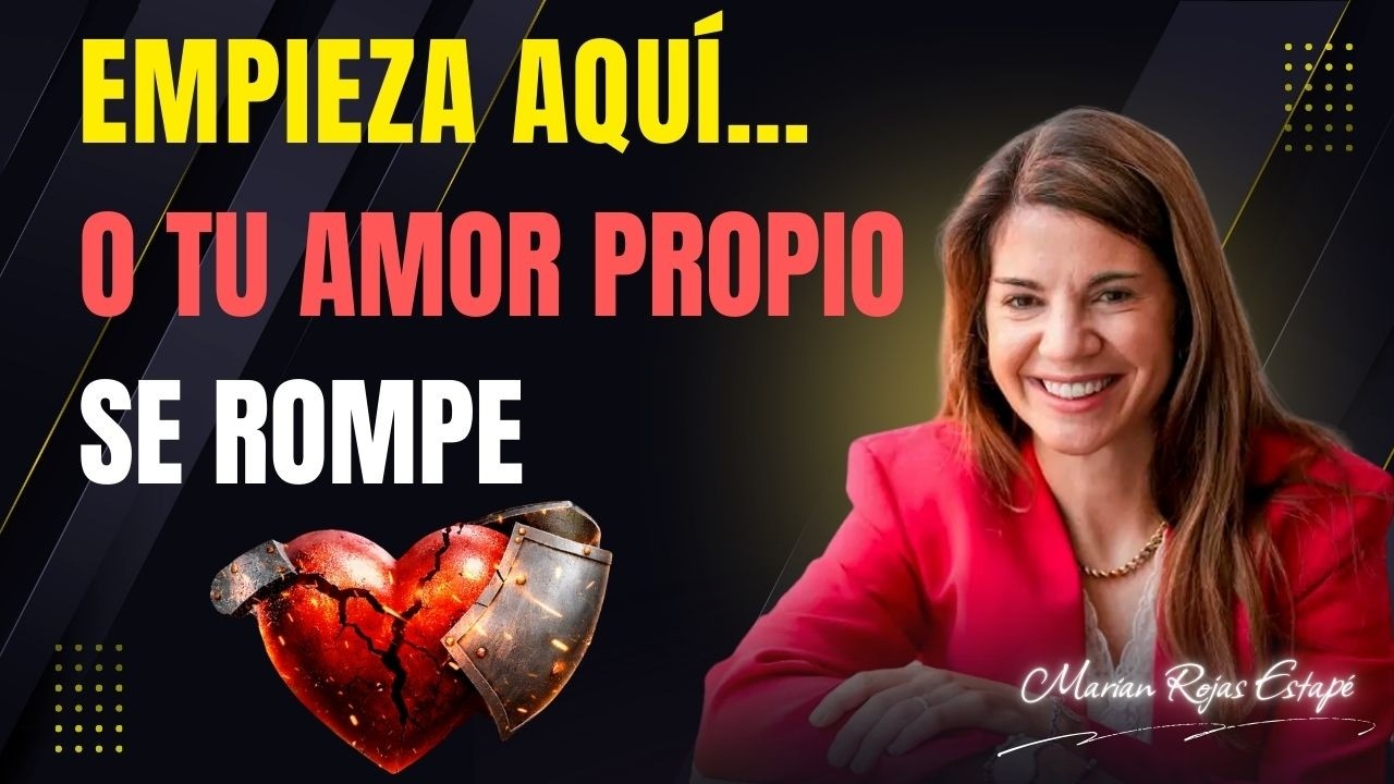 Haz Esto Primero… y Construirás un Amor Propio que Nadie Podrá Romper | Marian Rojas Estapé