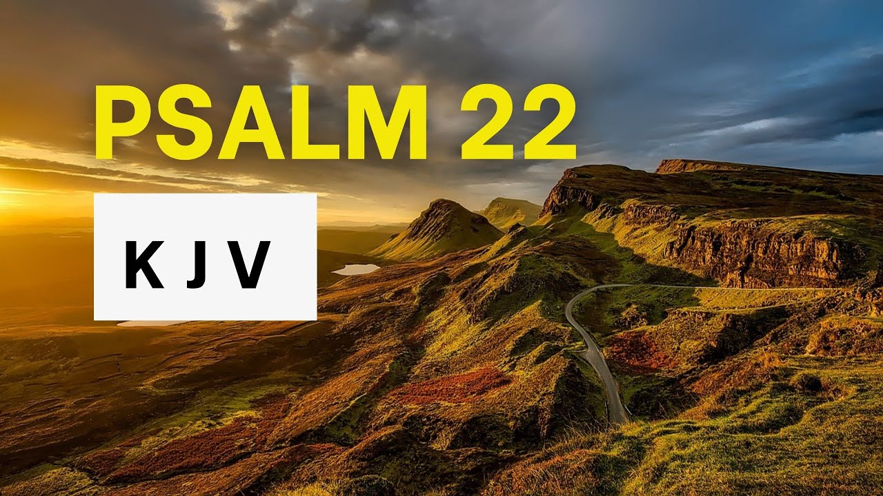 Psalm 22 Kjv Psalm 22 Kjv