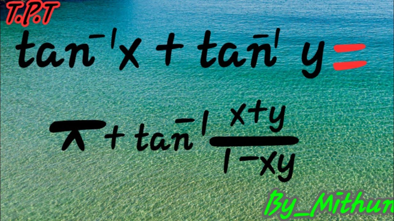 Tan 1 X Tan 1 Y Pi Tan 1 x y 1 xy 12th MATHS ITF By tan-1-x-tan-1-y-pi-tan-1-x-y-1-xy-12th-maths-itf-by