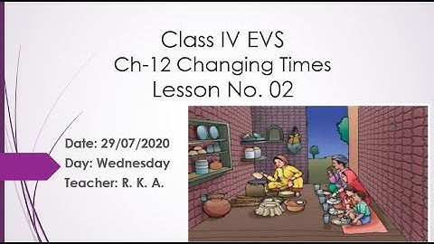 Class IV Sub EVS Chapter 12 Changing Times Part 02/03