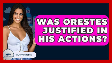 Was Orestes Justified In His Actions? - Talking Greece