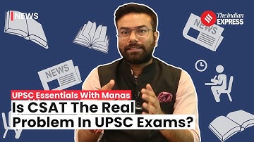 UPSC Essentials: Is CSAT The Real Problem In UPSC Exams?