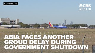 Austin airport faces fifth ground delay amid ongoing government shutdown