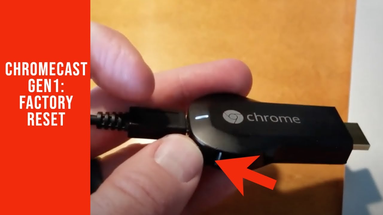 Google Chromecast 29st Gen: How to Factory Reset