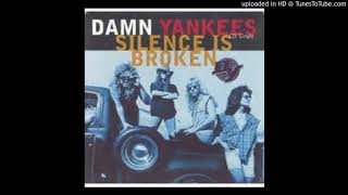 Damn Yankees - Silence Is Broken