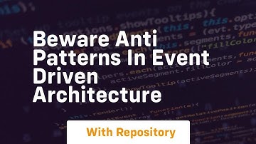 beware anti patterns in event driven architecture