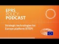 Strategic technologies for europe platform step policy podcast