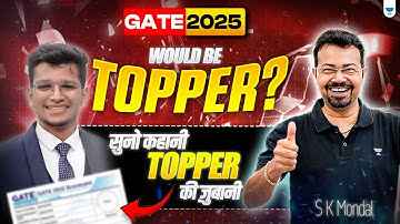 Topper की ज़ुबानी: सुनो GATE 2025 की सफलता की कहानी! |S K Mondal(Ex.IES)