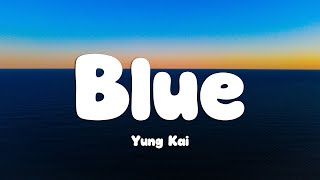 Yung kai - Blue (Lyrics)