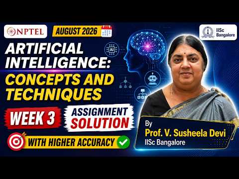 Artificial Intelligence: Concepts and Techniques | Week 3 | August 2026 | IISc