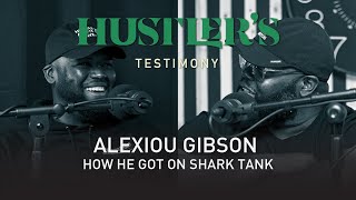 How Alexiou Gibson Got on Shark Tank - Hustler's Testimony Clip